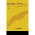 Essay On The Theory And History Of Cohesive Construction: Applied Especially To The Timbrel Vault - Hardcover
