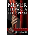Never Thwart a Thespian - Hardcover