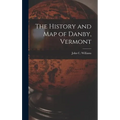 The History and Map of Danby, Vermont - Hardcover