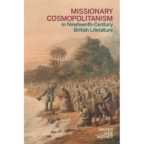 Missionary Cosmopolitanism in Nineteenth-Century British Literature - Paperback