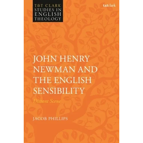 John Henry Newman and the English Sensibility: Distant Scene - Paperback