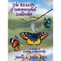 The REALity of Interpersonal Leadership: A Guide to Leading Authentically - Hardcover