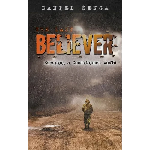 The Last Believer: Escaping a Conditioned World - Paperback
