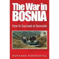 The War in Bosnia: How to Succeed at Genocide - Paperback