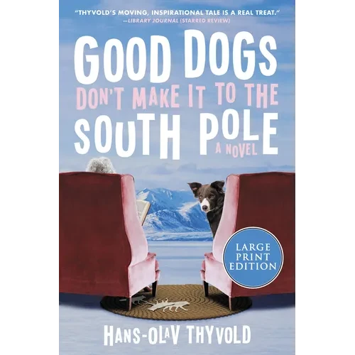Good Dogs Don't Make It to the South Pole - Paperback