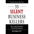 35 Silent Business Killers: How to Stop Them Before They Kill Your Business - Paperback