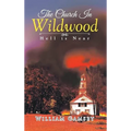 The Church In Wildwood: Hell is Near - Hardcover