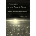 Downwind of the Atomic State: Atmospheric Testing and the Rise of the Risk Society - Paperback