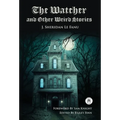 The Watcher and Other Weird Stories with Original Foreword by Sam Knight (Annotated): With Twenty-One Illustrations by Brinsley Sheridan Le Fanu - Hardcover