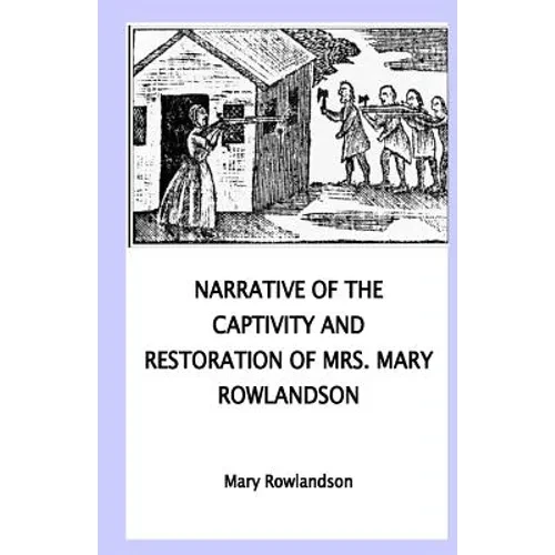 Narrative of the Captivity and Restoration of Mrs. Mary Rowlandson - Paperback