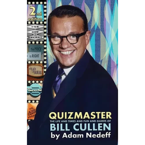 Quizmaster: The Life and Times and Fun and Games of Bill Cullen - Second Edition - Hardcover