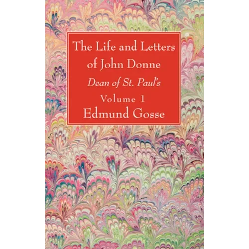 The Life and Letters of John Donne, Vol I - Paperback