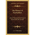 The History of Esarhaddon: Son of Sennacherib King of Assyria BC 681 to 668 - Paperback