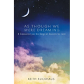 As Though We Were Dreaming - Paperback