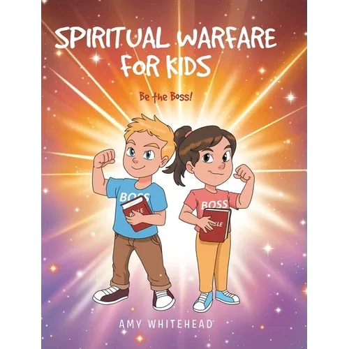 Spiritual Warfare for Kids: Be the Boss! - Hardcover