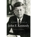 The SPIRITUAL LEGACY of John F. Kennedy - Paperback