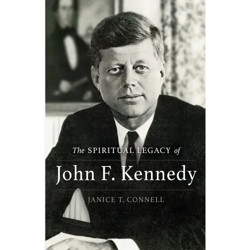 The SPIRITUAL LEGACY of John F. Kennedy - Paperback
