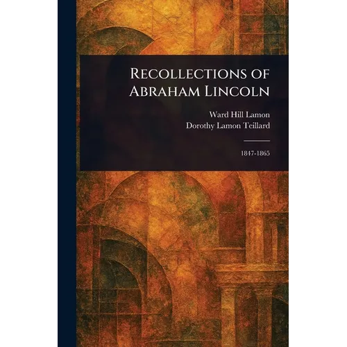 Recollections of Abraham Lincoln