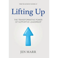 Lifting Up: The Transformative Power of Supportive Leadership