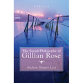 The Social Philosophy of Gillian Rose - Hardcover
