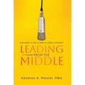 Leading From the Middle: A Millennial & Gen Z's Guide to Church Leadership - Hardcover