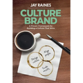 Culture Brand: A Proven Framework for Building a Culture That Wins - Hardcover