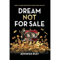 Dream Not for Sale: How I Chased Riches but Found True Wealth - Hardcover