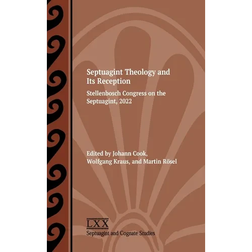 Septuagint Theology and Its Reception: Stellenbosch Congress on the Septuagint, 2022 - Hardcover