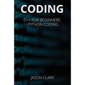 Coding: THIS BOOK INCLUDЕS: C++ for Bеginnеrs + Python Coding - Paperback