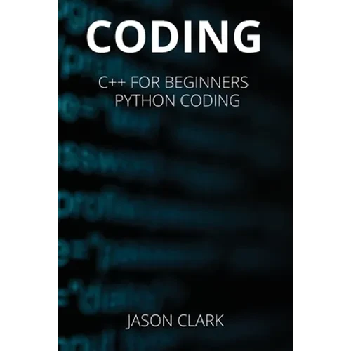 Coding: THIS BOOK INCLUDЕS: C++ for Bеginnеrs + Python Coding - Paperback