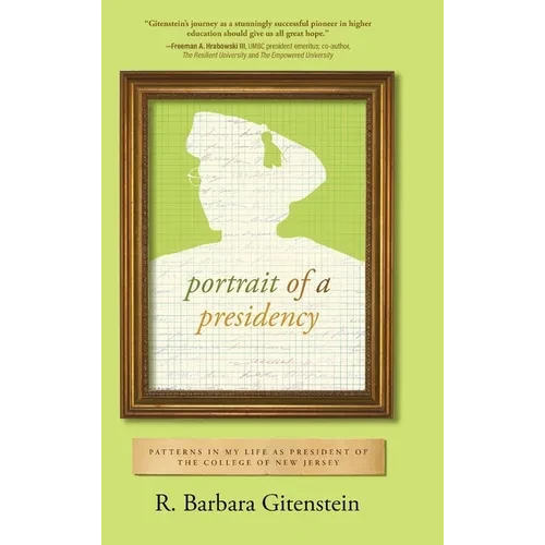 Portrait of a Presidency: Patterns in My Life as President of The College of New Jersey - Hardcover