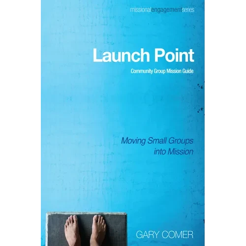 Launch Point: Community Group Mission Guide - Paperback