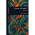 Tales of the Long Bow - Hardcover