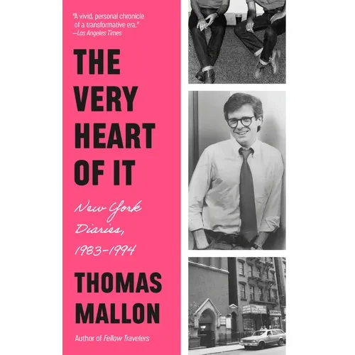 The Very Heart of It: New York Diaries, 1983-1994 - Paperback