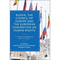 Russia, the Council of Europe and the European Convention on Human Rights: A Troubled Membership and Its Legacy - Paperback