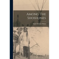 Among The Shoshones - Paperback