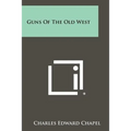 Guns Of The Old West - Paperback