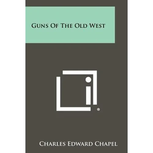 Guns Of The Old West - Paperback