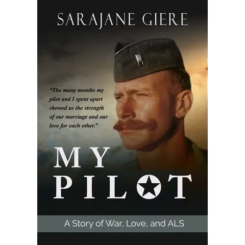 My Pilot: A Story of War, Love, and ALS - Hardcover