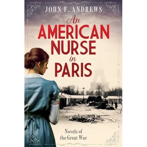 An American Nurse in Paris: Novels of the Great War - Paperback