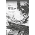 Kairos, Crisis, and Global Apartheid: The Challenge to Prophetic Resistance - Hardcover