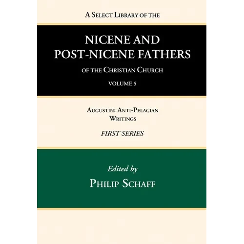 A Select Library of the Nicene and Post-Nicene Fathers of the Christian Church, First Series, Volume 5 - Paperback