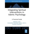 Integrating Spiritual Interventions in Islamic Psychology: A Practical Guide - Paperback