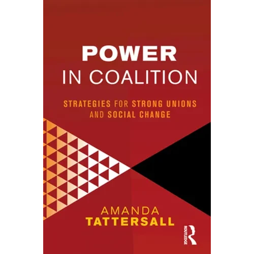 Power in Coalition: Strategies for Strong Unions and Social Change - Paperback
