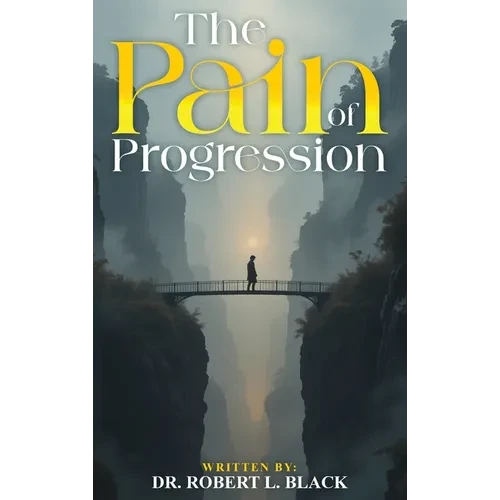 The Pain of Progression - Hardcover