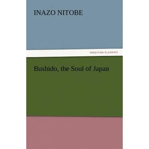 Bushido, the Soul of Japan - Paperback