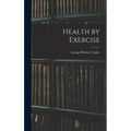 Health by Exercise - Hardcover