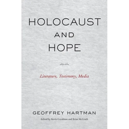 Holocaust and Hope: Literature, Testimony, Media - Paperback