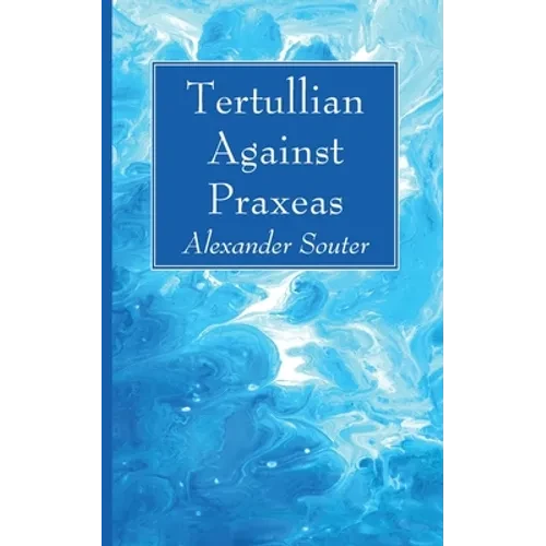 Tertullian Against Praxeas - Paperback
