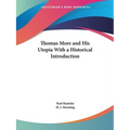 Thomas More and His Utopia With a Historical Introduction - Paperback
